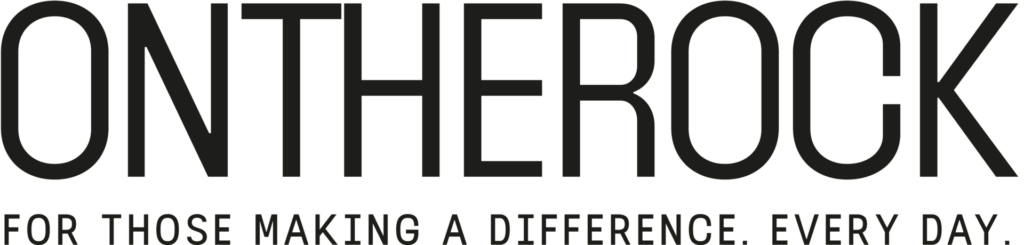 ONTHEROCK — For those making a difference. Every day.